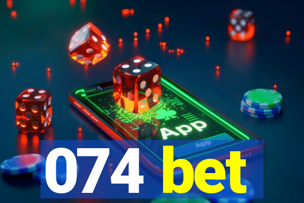 074 bet